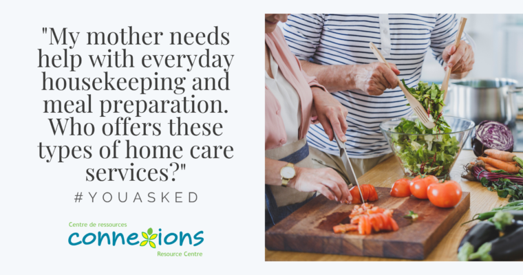 #YouAsked: “My mother needs help with everyday housekeeping and meal preparation. Who offers these types of home care services?”