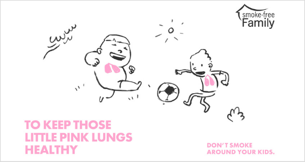 Keep Those Little Pink Lungs Healthy!  Smoke-Free Family Campaign on the Dangers of Second-Hand Smoke