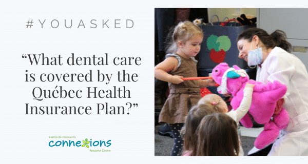 #YouAsked: “What dental care is covered by the Québec Health Insurance Plan?”